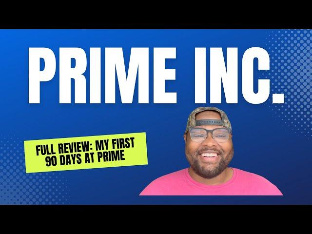 Full Review: My First 90 days at prime | What to Expect at Prime Inc Trucking