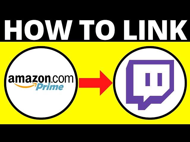 How To Link Amazon Prime To Twitch