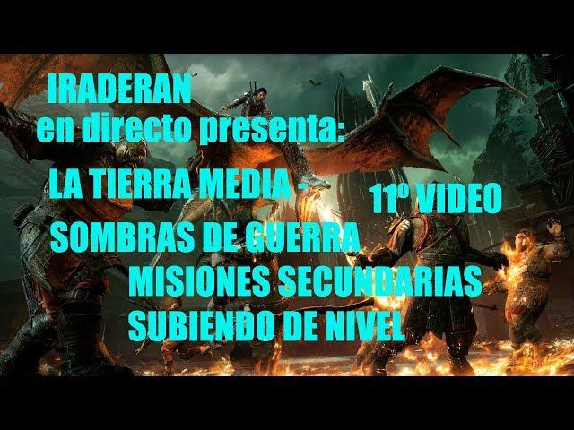 IRADERAN  PRESENTA EN DIRECTO - la tierra media -  sombras de guerra