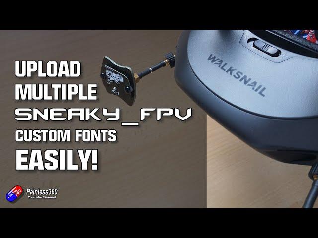 Upload multiple Sneaky_FPV custom fonts to Walksnail using his new tool easily!