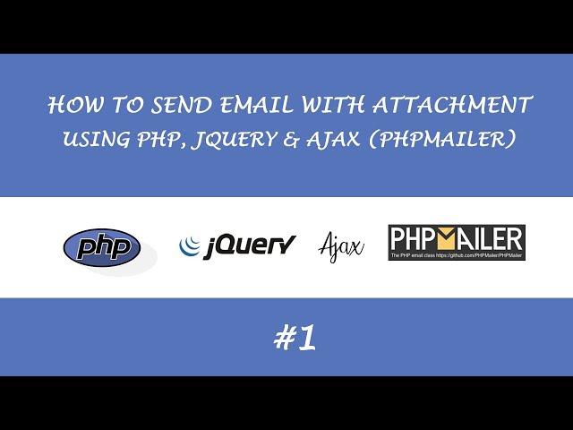 Introduction - Send Email with Attachment Using PHP, Ajax, jQuery & PHPMailer #1