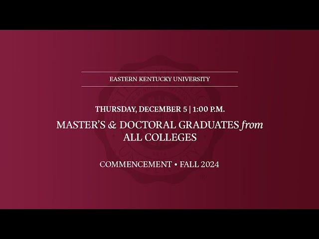 EKU Fall 2024 Commencement-December 5, 1:00pm