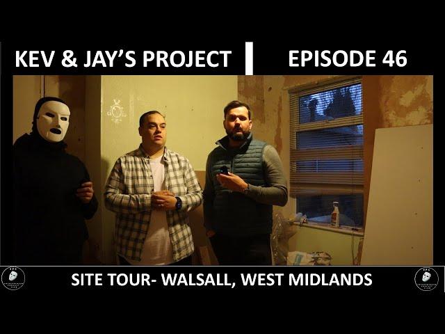 HOUSE FLIP SITE TOUR WITH KEV & JAY | WALSALL, WEST MIDLANDS | EPISODE 46 |