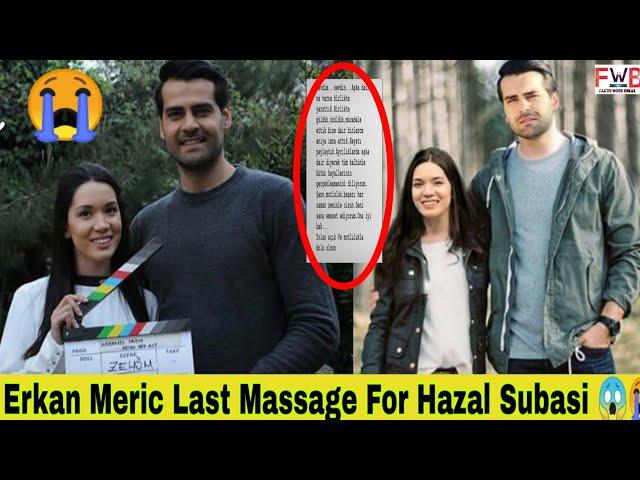 Erkan Meric Last Massage For Hazal Subasi  | Erkan Meric | Hazal Subasi | FactsWithBilal |