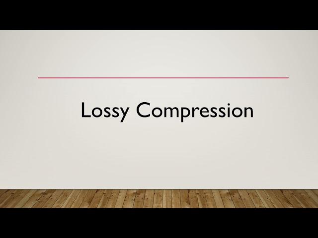 The Basics of Lossy and Lossless Compression