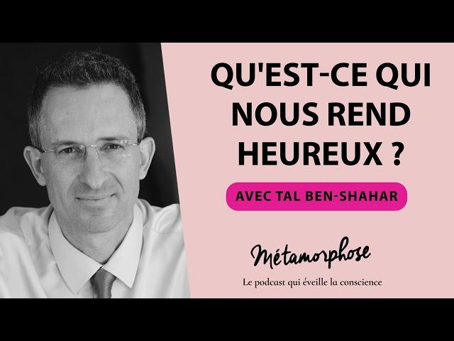 #452 Tal Ben-Shahar : Qu'est-ce qui nous rend heureux ?