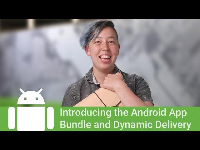 Publish smaller apps with the Android App Bundle