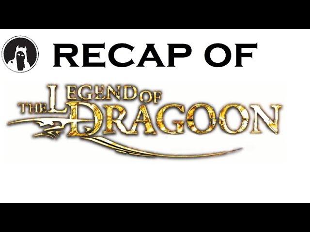 The ULTIMATE Recap of The Legend of Dragoon (RECAPitation)