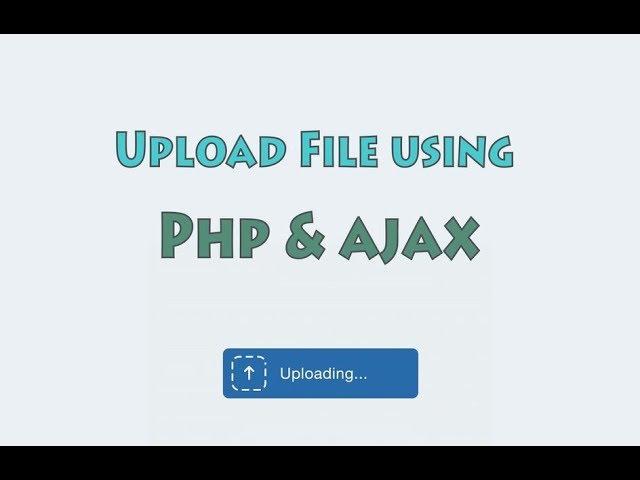 How to Upload File and Image using PHP, Jquery, Ajax