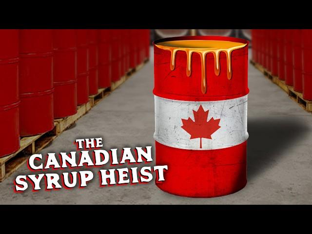 The Most Valuable Heist in Canadian History | Great Canadian Maple Syrup Heist