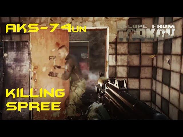 AKS-74un Killing Spree! - Escape from Tarkov -  Aggressive PvP gameplay