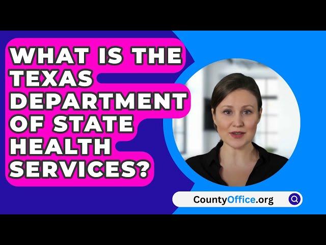 What Is The Texas Department Of State Health Services? - CountyOffice.org