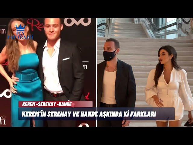 Kerem Bürsin’in Serenay Sarıkaya ile Hande Erçel Aşkının Arasında ki Fark