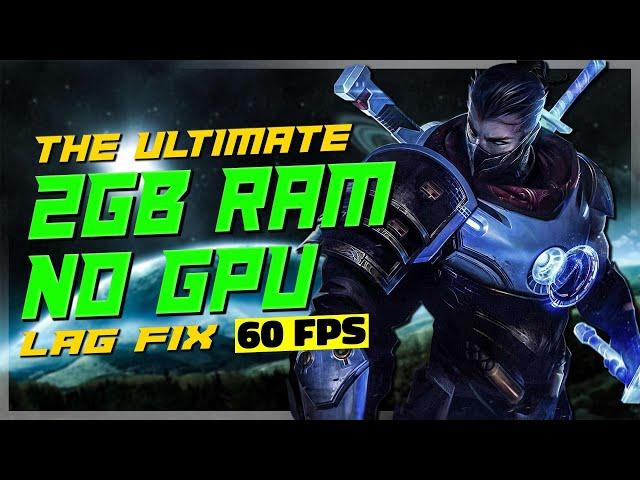 league of legends Low end pc | Fix lag on 2 GB ram & no graphics card pc