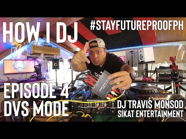 How I DJ Episode 4 DVS Mode #StayFutureProofPH