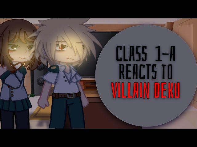 “Some of Class 1-A Reacts to Villain Deku” || MHA / BNHA || GachaClub || ReactionVideo