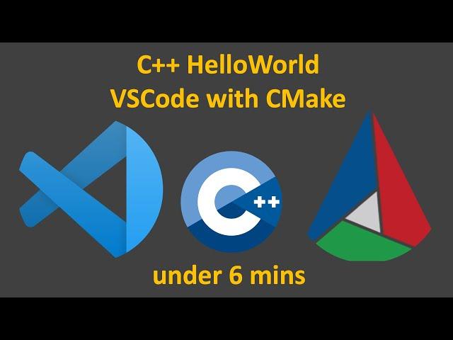 C++ HelloWorld on Visual Studio Code with CMake Under 6 Minutes