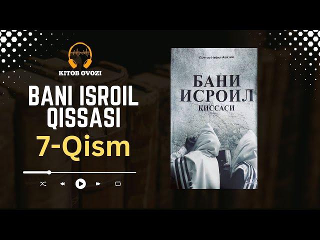 "BANI ISROIL QISSASI" | 7-Qism (Audio Kitob) | @kitobovozi