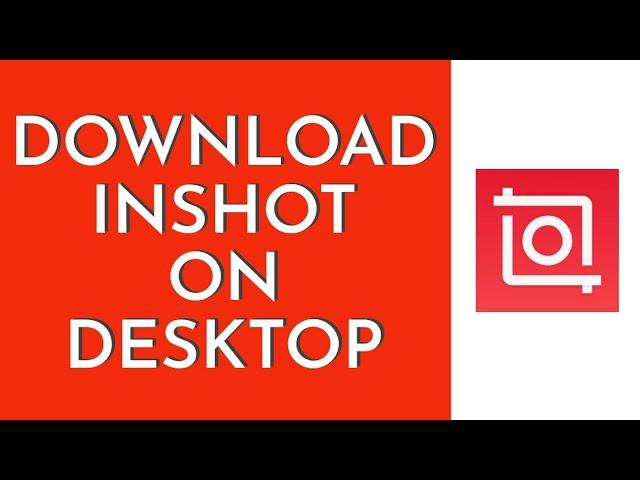 How To Download InShot On PC/Laptop (2023)