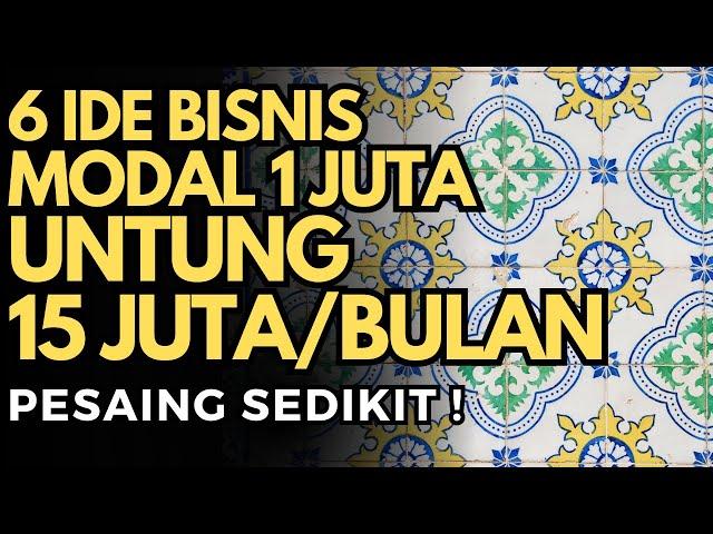 6 IDE BISNIS UNTUK ANAK MUDA MODAL 1 JUTA UNTUNG 15 JUTA SEBULAN !