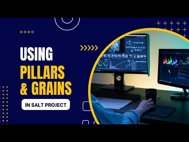 Using Pillars and Grains in Salt Project