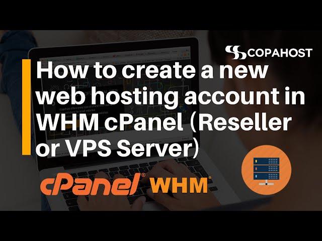 How to create a new web hosting account in WHM cPanel reseller hosting account