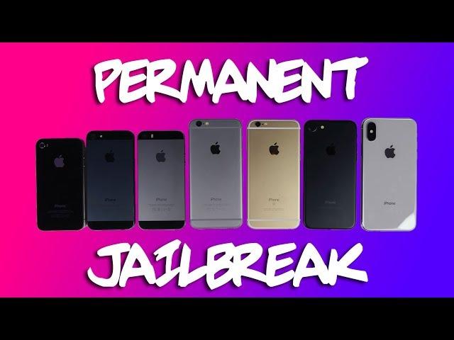 Permanently Jailbreak All iPhones from iPhone 4S to iPhone X!