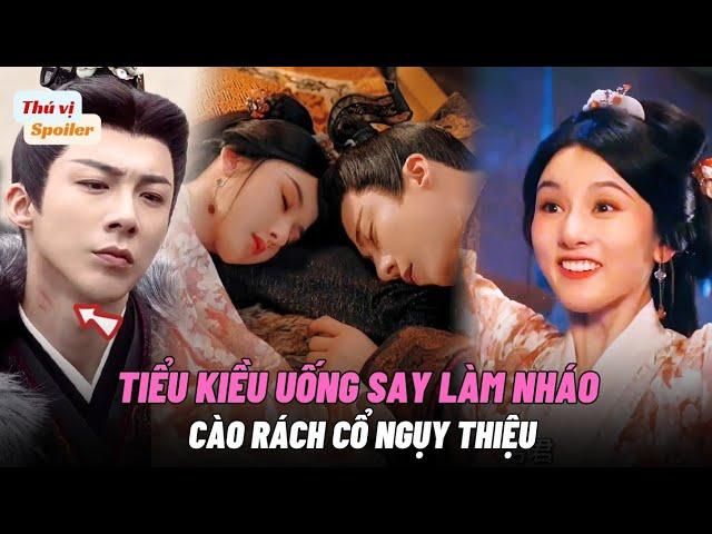 Tiểu kiều Uống Say Cào Rách Cổ Ngụy Thiệu| Khom Lưng | The Prisoner of Beauty | 折腰