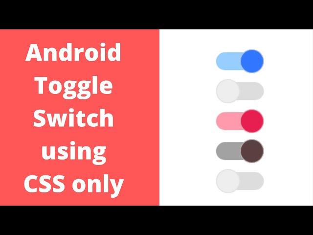 Create Android Style Toggle Switch using CSS Only