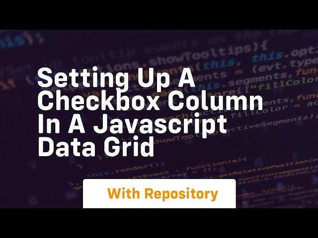 Setting up a checkbox column in a javascript data grid