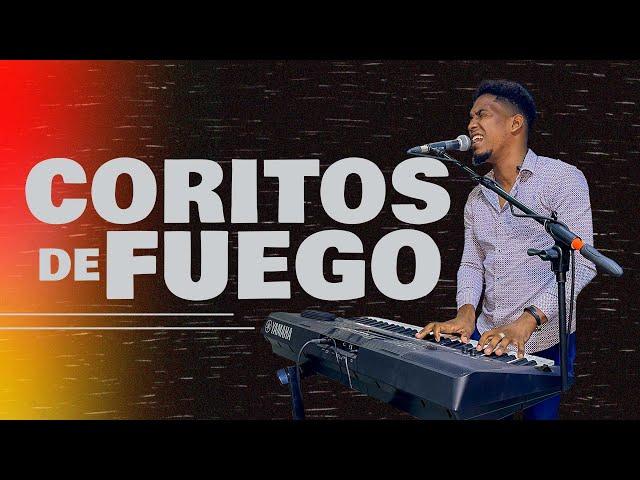 Coritos de fuego // Adorador Esteban Matos