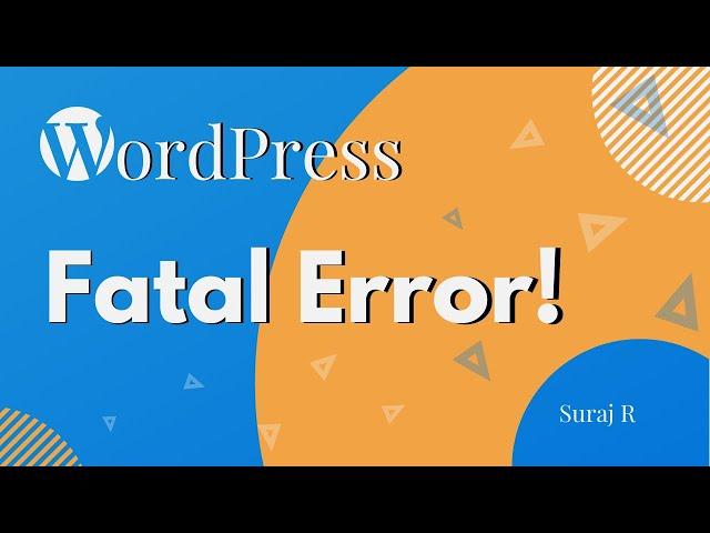 Fixing the WordPress Fatal Error caused by plugin