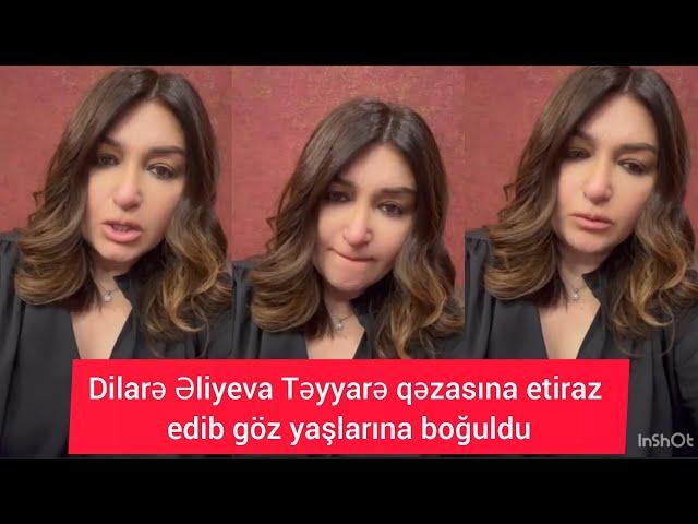 Dilarə Əliyeva Təyyarə qəzasına etiraz edib göz yaşlarına boğuldu