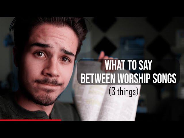 What to Say Between Worship Songs - #worshipleading