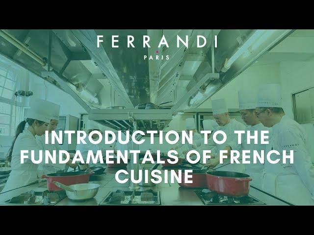 Introduction to the Fundamentals of French Cuisine at FERRANDI Paris