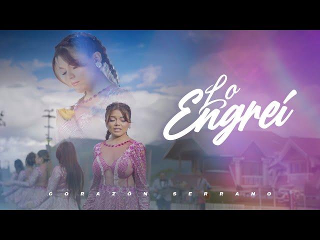 Corazón Serrano - Lo Engreí (Video Oficial)