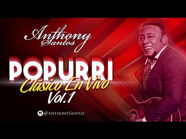 Popurrí clásico en vol.1 - Anthony Santos