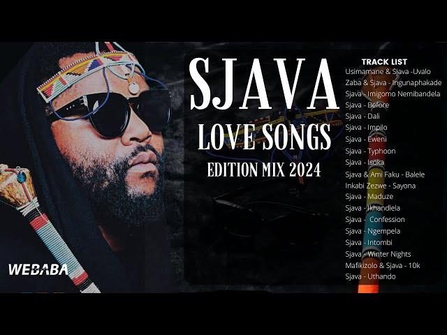 Sjava love songs edition Mix 2024 | Dj Webaba