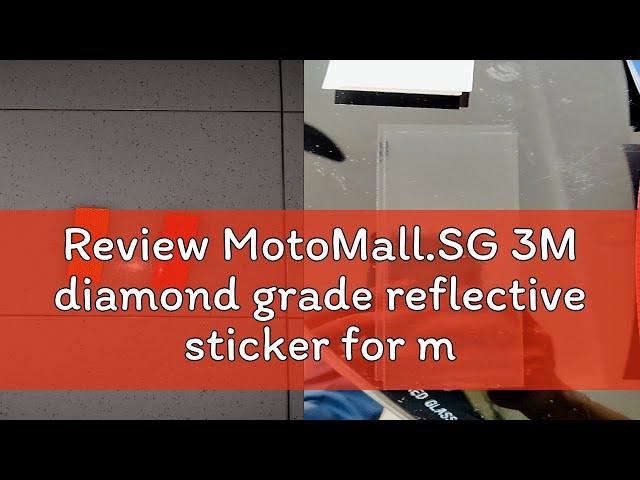 Review MotoMall.SG 3M diamond grade reflective sticker for motorcycle, ebike, motorbike, bicycle,