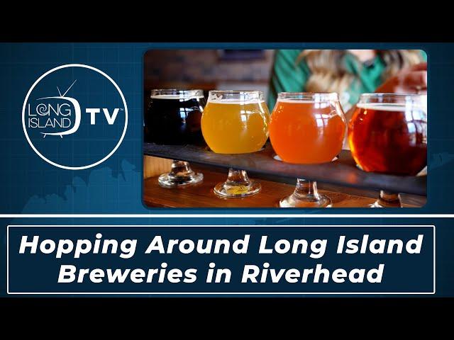 Hopping Around Long Island Breweries in Riverhead