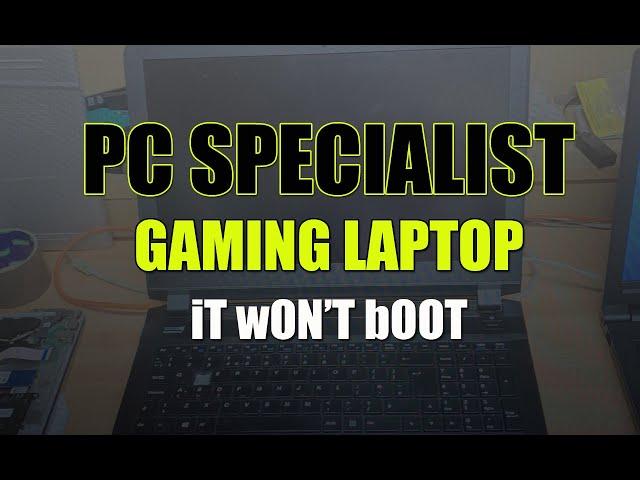 PC Specialist Gaming Laptop Fault It Won't Boot