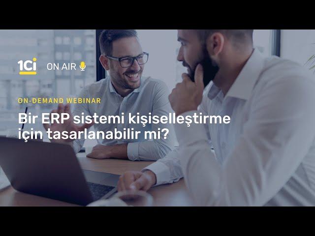 1Ci on Air. Bir ERP sistemi kişiselleştirme için tasarlanabilir mi? (13 Mayıs, 2020)