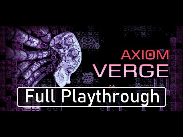 Axiom Verge 100% Full Gameplay Walkthrough