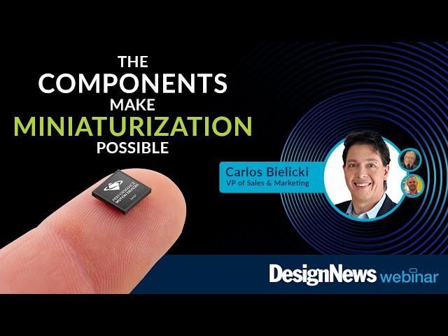 The Components Make Miniaturization Possible