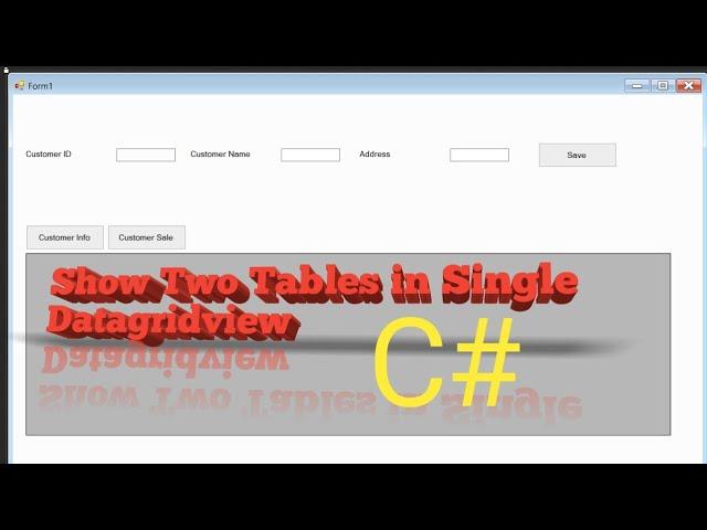 C# Tutorial 06: How To Show Two Tables in one Datagridview in C#