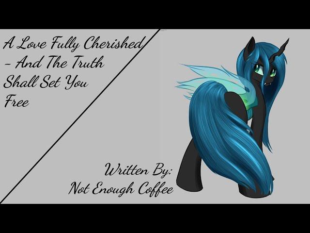 A Love Fully Cherished - And The Truth Shall Set You Free (Fanfic Reading - Romance/Anon MLP)