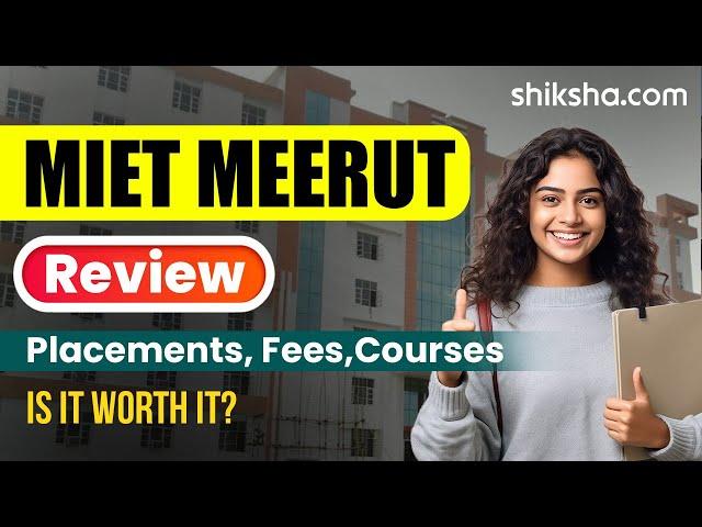 MIET Meerut Review: Admission 2024, Placements, Ranking, Courses, Fees, Cutoff