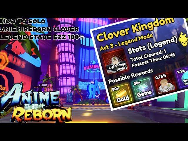 (Anime reborn) How to solo clover legend stage EZZZZ 100% king!!!!