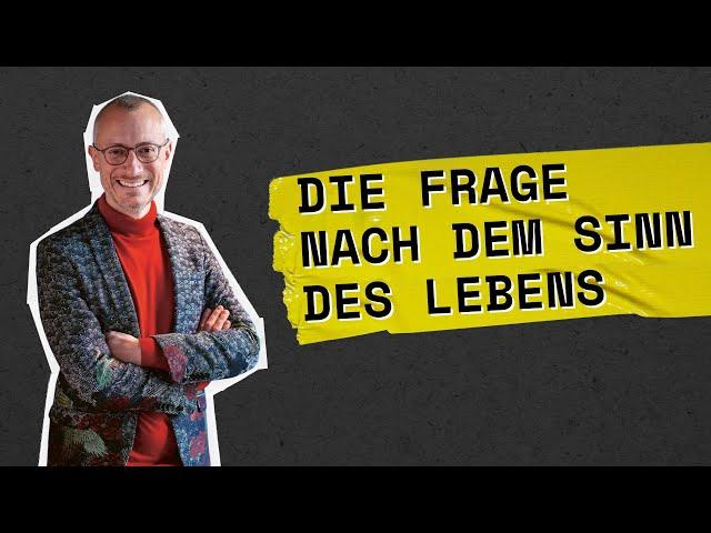 Die Frage nach dem Sinn des Lebens  - mit Dr. Johannes Hartl