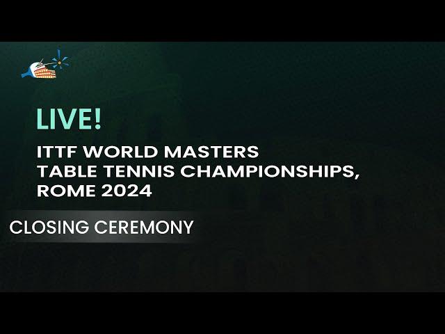 Closing Ceremony | ITTF World Masters Championships Rome 2024